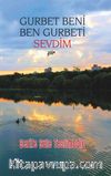 Gurbet Beni Ben Gurbeti Sevdim