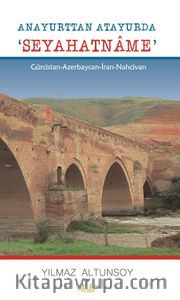 Anayurttan Atayurda Seyehatname (Gürcistan-Azerbaycan-İran-Nahcivan)