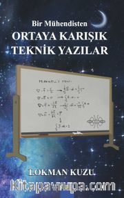 Bir Mühendisten Ortaya Karışık Teknik Yazılar