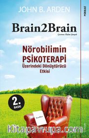 Brain2Brain Nörobilimin Psikoterapi Üzerindeki  Dönüştürücü Etkisi 