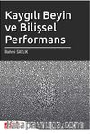 Kaygılı Beyin ve Bilişsel Performans
