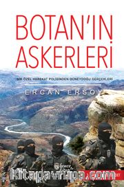 Botan’ın Askerleri <br /> Bir Özel Harekat Polisinden Güneydoğu Gerçekleri
