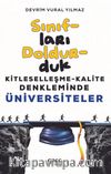 Sınıfları Doldurduk & Kitleselleşme-Kalite Denkleminde Üniversiteler