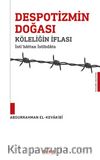 Despotizmin Doğası & Köleliğin İflası