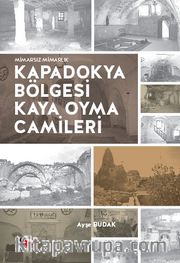 Mimarsız Mimarlık Kapadokya Bölgesi Kaya Oyma Camileri 
