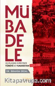 Mübadele <br /> Uluslaşma Sürecinde Türkiye ve Yunanistan (1923-1930)