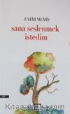 Sana Seslenmek İstedim
