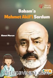 Babam’a Mehmet Akif’i Sordum