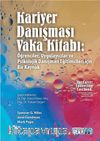 Kariyer Danışması Vaka Kitabı: ğrenciler, Uygulayıcılar ve Psikolojik Danışman Eğitimcileri İçin Bir Kaynak
