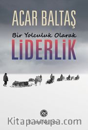Bir Yolculuk Olarak Liderlik