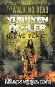 Yürüyen Ölüler - Bul ve Yok Et