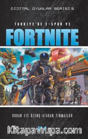 Dijital Oyunlar Serisi 5 / Türkiye’de E-Spor ve Fortnite