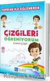 Toprak ile Eğlenerek Çizgileri Öğreniyorum (Kılavuz Çizgili)