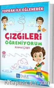 Toprak ile Eğlenerek Çizgileri Öğreniyorum (Kılavuz Çizgili)