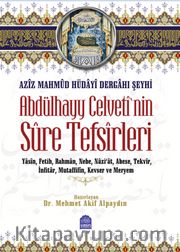 Aziz Mahmud Hüdayi Dergahı Şeyhi Abdülhayy Celveti'nin Sure Tefsirleri