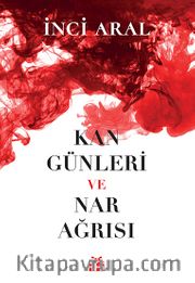 Kan Günleri ve Nar Ağrısı