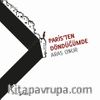 Paris’ten Döndüğümde