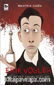 Erik Vogler ve Beyaz Şahın Suçları