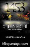 Gülün Fethi Fatih Sultan Mehmed
