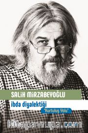İbda Diyalektiği <br /> Kurtuluş Yolu
