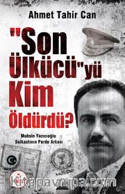 Son Ülkücüyü Kim Öldürdü? <br /> Muhsin Yazıcıoğlu Suikastının Perde Arkası