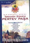 Bir Osmanlı Aydını / İbrahim Edhem Pertev Paşa