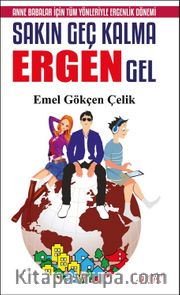 Sakın Geç Kalma Ergen Gel