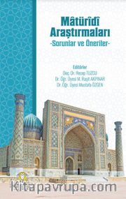 Matüridi Araştırmaları <br /> Sorun ve Öneriler