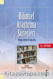 Bilimsel Araştırma Süreçleri <br /> Yöntem, Teknik ve Etiğe Giriş