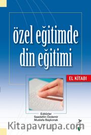 Özel Eğitimde Din Eğitimi El Kitabı