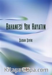 Bahanesi Yok Hayatın