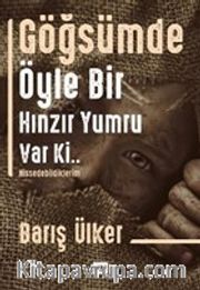 Göğsümde Öyle Bir Hınzır Yumru Var Ki