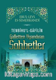 Tenbihu'l-Gafilin <br /> Gafletten Uyandıran Sohbetler