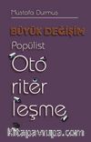 Büyük Değişim & Popülist Otoriterleşme