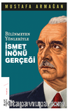 Bilinmeyen Yönleriyle İsmet İnönü Gerçeği