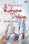 Ellerimi Bırak Ruhuma Dokun