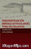 Üniversiteler İçin Örnekli ve Uygulamalı Türk Dili Kılavuzu