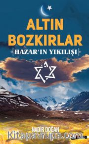 Altın  Bozkırlar <br /> Hazar'ın Yıkılışı