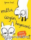 Mutlu, Üzgün, Heyecanl