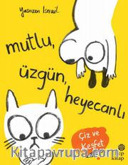 Mutlu, Üzgün, Heyecanl