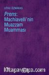 Prens: Machiavelli’nin Muazzam Muamması