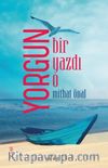 Yorgun Bir Yazdı O