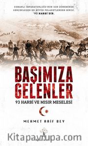 Başımıza Gelenler <br /> 93 Harbi ve Mısır Meselesi