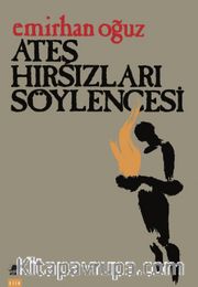 Ateş Hırsızları Söylencesi (Özel Basım)