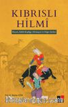 Kıbrıslı Hilmi &  Hayatı, Edebi Kişiliği, Divançesi ve Diğer Şiirleri