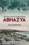 Osmanlı-Rusya İlişkilerinde Abhazya