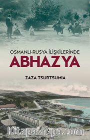 Osmanlı-Rusya İlişkilerinde Abhazya