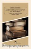 Ahmet Mithat Efendi’nin Kütüphanesi & Hikaye ve Romanlarında Okuma Eylemi