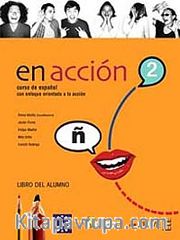 En acción 2 Libro del alumno (Ders Kitabı +2 Audio descargable) İspanyolca Orta Seviye