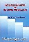 İktisadi Büyüme ve Büyüme Modelleri